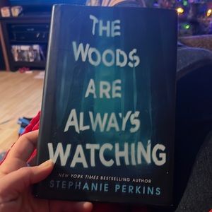 The Woods Are Always Watching by Stephanie Perkins